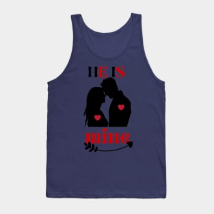 he is mine Tank Top